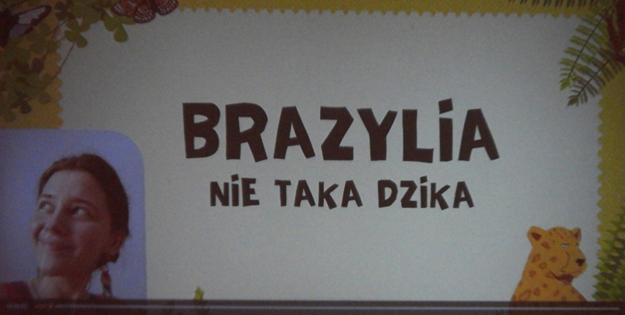 Brazylia nie taka dzika. Spotkanie z Moniką Zakrzewską