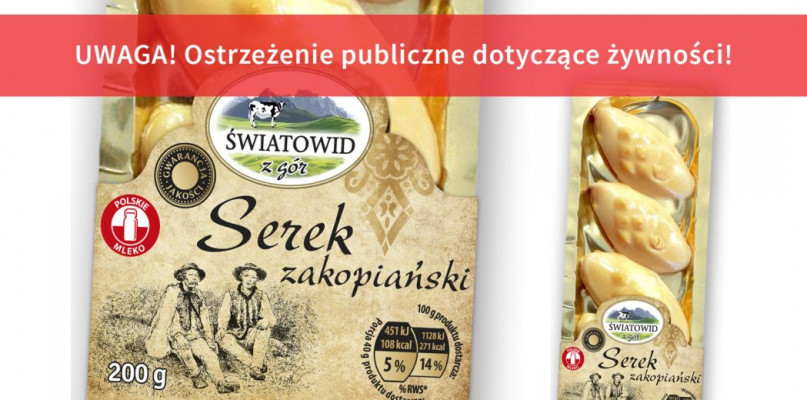 Uwaga! Ostrzeżenie publiczne dotyczące żywności - w jednej partii Serka zakopiańsk