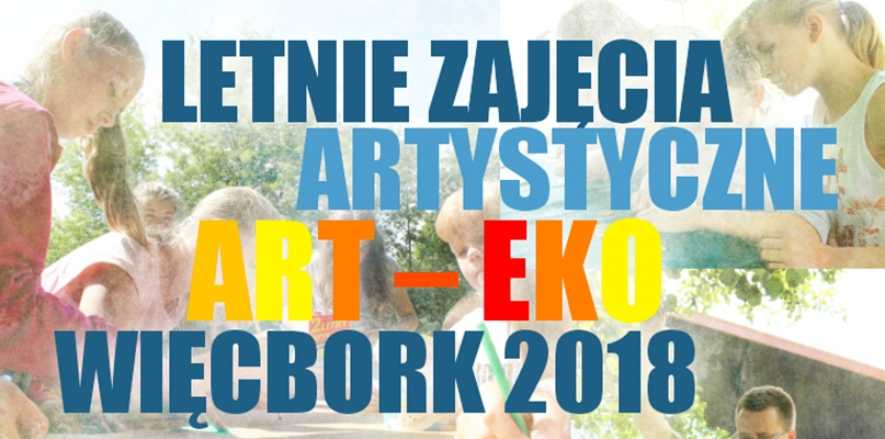 Więcbork: Letnie zajęcia artystyczne ART-EKO