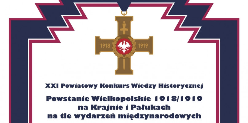 Powstanie Wielkopolskie 1918/1919 na Krajnie i Pałukach na tle wydarzeń międzynarodowych - konkurs