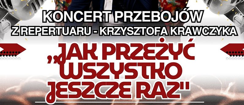 Dariusz Kępa z towarzyszeniem zespołu Alibii - „Jak przeżyć wszystko jeszcze raz" - koncert przebojów z repertuaru Krzysztofa Krawczyka w Sępólnie Krajeńskim!