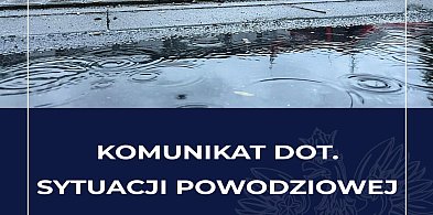 Komunikat Wojewody Kujawsko-Pomorskiego dot. sytuacji powodziowej-24573