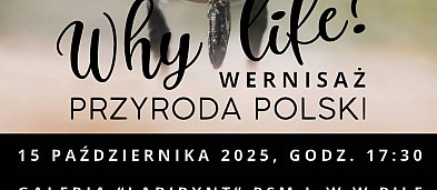 Piła: Wernisaż wystawy fotografii "Why life? Przyroda Polski" w PSM L-W-2106