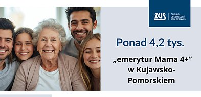 Ponad 4,2 tys. „emerytur Mama 4+” w Kujawsko-Pomorskiem-30849