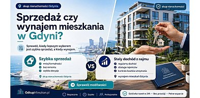 Sprzedaż czy wynajem mieszkania w Gdyni – co powinien rozważyć właściciel?