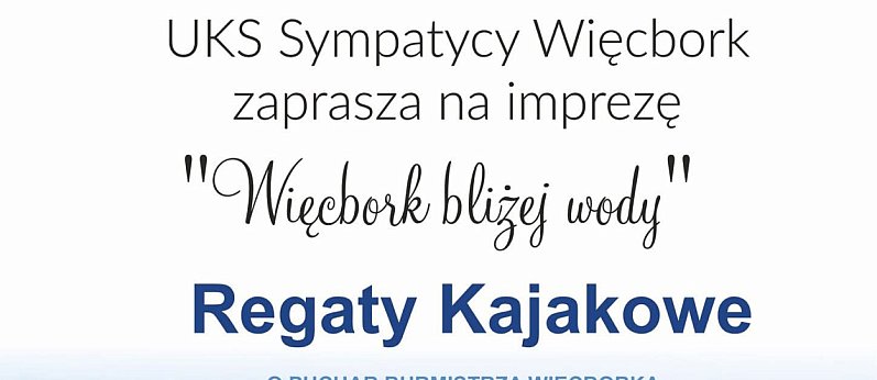 Regaty Kajakowe - "Więcbork bliżej wody"
