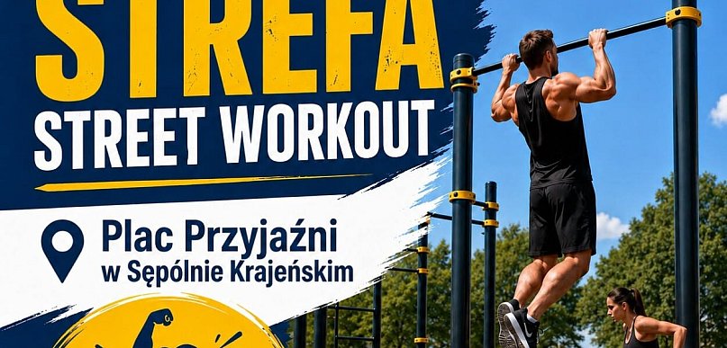 Nowa strefa street workout w Sępólnie Krajeńskim
