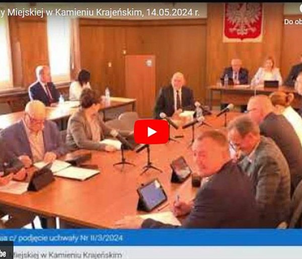 II sesja Rady Miejskiej w Kamieniu Krajeńskim, 14.05.2024 r.